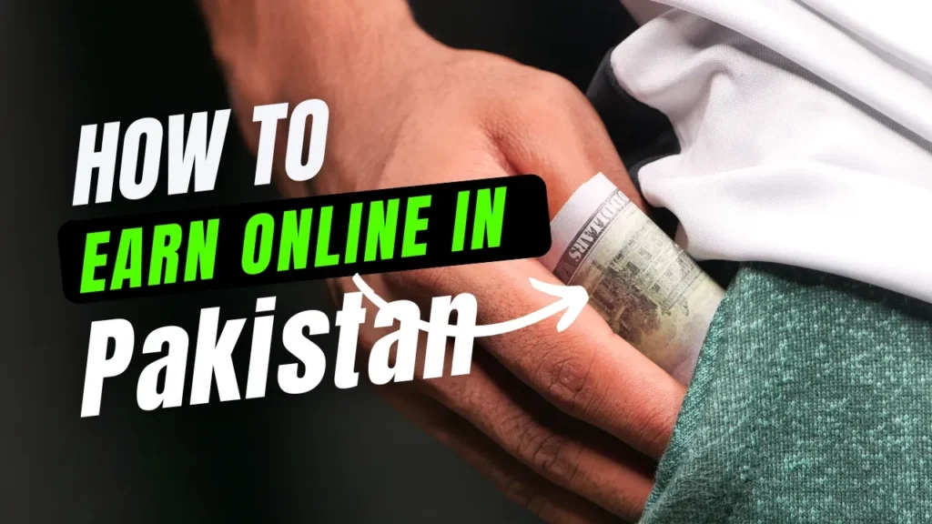 How Can i Earn Online in Pakistan