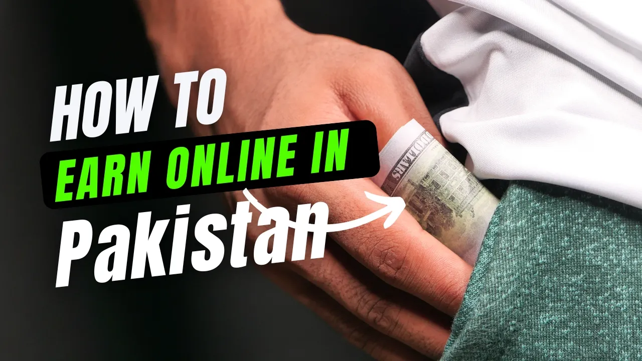 How Can i Earn Online in Pakistan